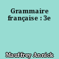 Grammaire française : 3e