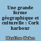 Une grande forme géographique et culturelle : Cork harbour