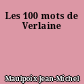 Les 100 mots de Verlaine