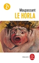 Le Horla : première et deuxième version : suivi de Lettre d'un fou