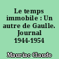 Le temps immobile : Un autre de Gaulle. Journal 1944-1954
