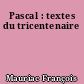 Pascal : textes du tricentenaire