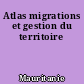 Atlas migrations et gestion du territoire