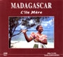 Madagascar : l'île mère