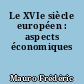Le XVIe siècle européen : aspects économiques