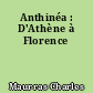 Anthinéa : D'Athène à Florence