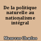 De la politique naturelle au nationalisme intégral