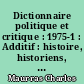 Dictionnaire politique et critique : 1975-1 : Additif : histoire, historiens, la France seule