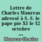 Lettre de Charles Maurras adressé à S. S. le pape pie XI le 12 octobre 1926 : suivie de l'histoire d'un document