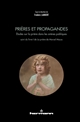 Prières et propagandes : études sur la prière dans les arènes publiques : [actes du colloque, Paris, 5-6 juin 2012
