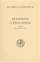 Questions à Thalassios : Tome I : Questions 1 à 40