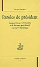 Paroles de président : Jacques Chirac, 1995-2003, et le discours présidentiel sous la Ve République