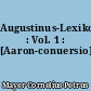 Augustinus-Lexikon : Vol. 1 : [Aaron-conuersio]
