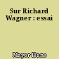 Sur Richard Wagner : essai
