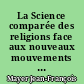 La Science comparée des religions face aux nouveaux mouvements religieux : Conférence d'ouverture de l'année académique 1998-1999