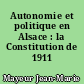 Autonomie et politique en Alsace : la Constitution de 1911