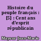 Histoire du peuple français : [5] : Cent ans d'esprit républicain [1875-1963]