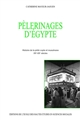 Pélerinages d'Égypte : histoire de la piété copte et musulmane, XVe-XXe siècles