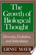 The growth of biological thought : diversity, evolution and inheritance