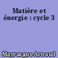 Matière et énergie : cycle 3