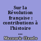 Sur la Révolution française : contributions à l'histoire de la révolution bourgeoise