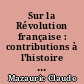 Sur la Révolution française : contributions à l'histoire de la révolution bourgeoise..