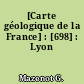 [Carte géologique de la France] : [698] : Lyon