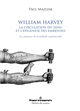 William Harvey, la circulation du sang et l'épigenèse des embryons : les prémisses de la méthode expérimentale