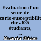 Evaluation d'un score de cario-susceptibilité chez 625 étudiants, en PCEM1, de l'Université de Nantes