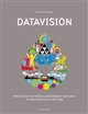 Datavision : mille et une informations essentielles et dérisoires à comprendre en un clin d'œil