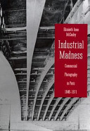 Industrial madness : commercial photography in Paris, 1848-1871