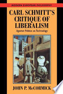 Carl Schmitt's critique of liberalism : against politics as technology