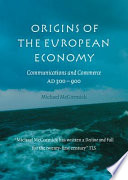 Origins of the European economy : communications and commerce, A.D. 300-900