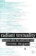 Radiant textuality : literature after the World Wide Web