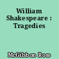 William Shakespeare : Tragedies