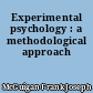 Experimental psychology : a methodological approach