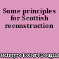 Some principles for Scottish reconstruction