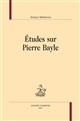 Études sur Pierre Bayle