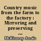 Country music from the farm to the factory : Mirroring and preserving southern identity through progress (1920's - 1950's)