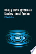 Strongly elliptic systems and boundary integral equations