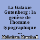 La Galaxie Gutenberg : la genèse de l'homme typographique : II