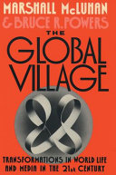 The Global village : transformations in world life and media in the 21st Century