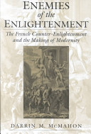 Enemies of the enlightenment : the french counter-enlightenment and the making of modernity