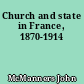 Church and state in France, 1870-1914