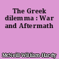 The Greek dilemma : War and Aftermath