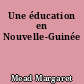 Une éducation en Nouvelle-Guinée