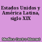 Estados Unidos y América Latina, siglo XIX