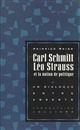 Carl Schmitt, Leo Strauss et la notion de politique : un dialogue entre absents : (et de) Trois lettres inédites à Carl Schmitt des années 1932-1933