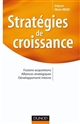Stratégies de croissance : Fusions-acquisitions. Alliances stratégiques. Développement interne