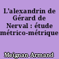 L'alexandrin de Gérard de Nerval : étude métrico-métrique